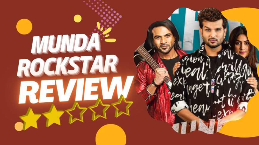 Munda Rockstar Movie Review: Promised Musical Journey Disappoints, Fails To Hit The Right Notes With Audiences