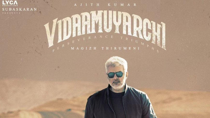 Ajith Kumar's Vidamuyarchi First Look Released: Netflix Secures OTT Rights, Theatrical Release Set For Diwali