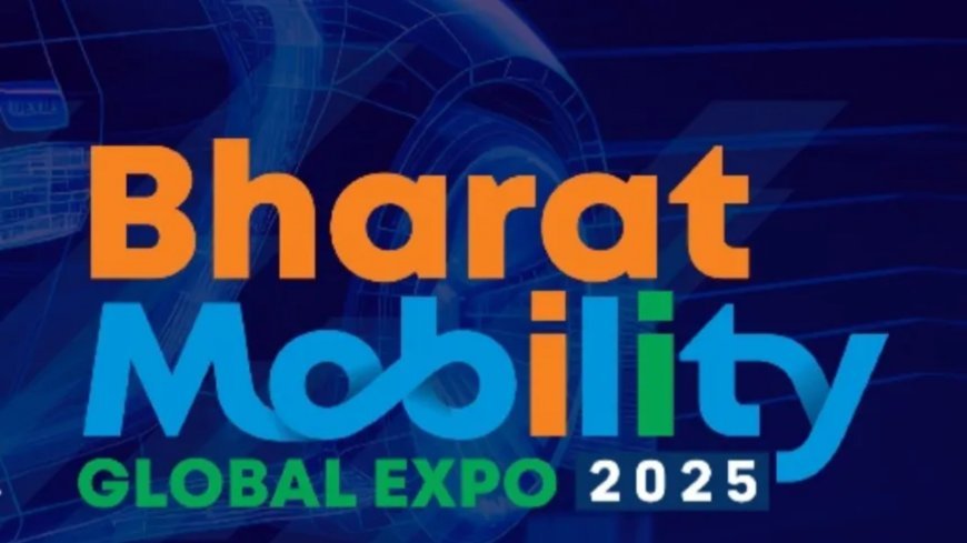 Bharat Mobility Global Expo 2025: Dates, Venues, Key Launches & More